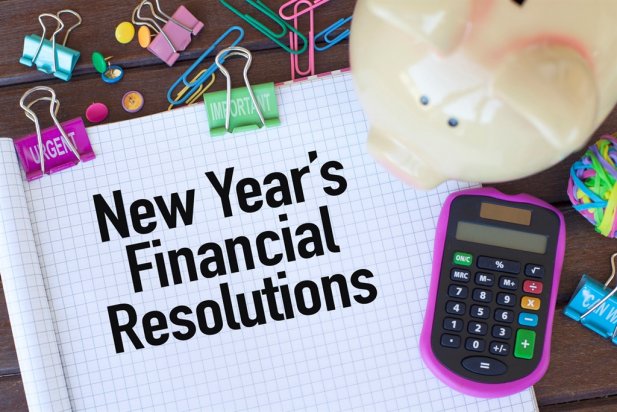 New Year's Financial Resolutions You Should Definitely Keep