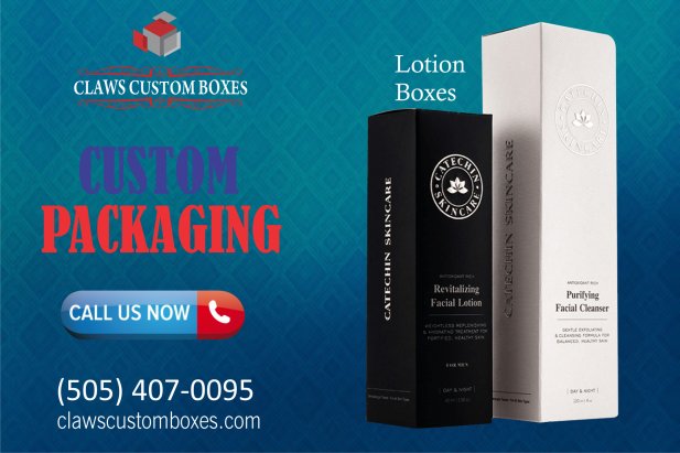 Custom Lotion Boxes and Their Ability to Elevate Brands in the Market