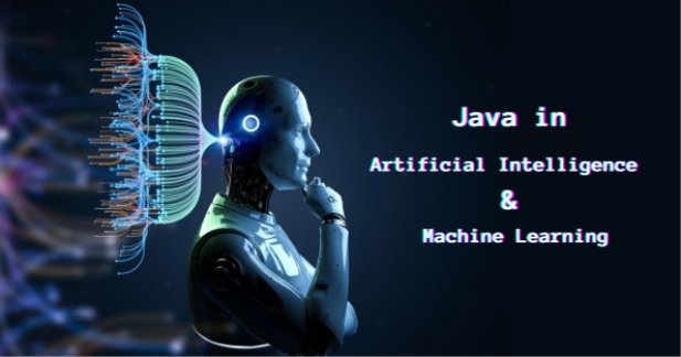  Integration of Artificial Intelligence and Machine Learning in Java: Future-Ready Skills for Java Developers