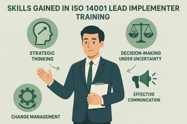 Skills Gained in ISO 14001 Lead Implementer Training