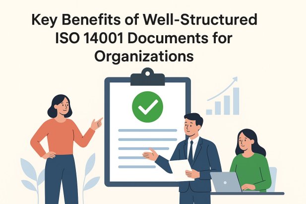 ISO 14001 Documents: Key Benefits for Organizations
