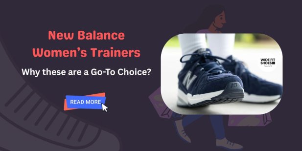 Why New Balance Women’s Trainers Are a Go-To Choice for Comfort-Led Style in the UK