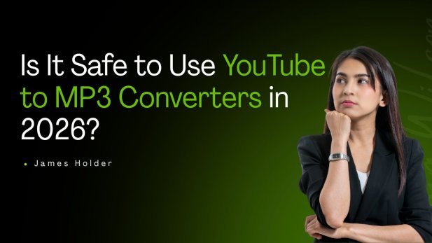 Is It Safe to Use YouTube to MP3 Converters in 2026?